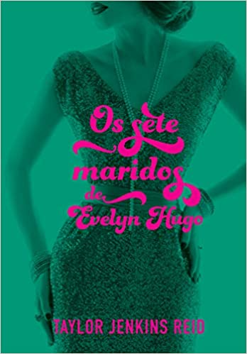 Os 7 Maridos de Evelyn Hugo por Taylor Jenkins Reio